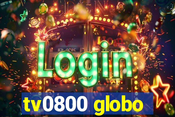 tv0800 globo